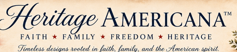 Heritage Americana — Faith, Family, Freedom, Heritage